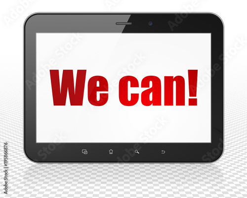 Business concept: Tablet Pc Computer with red text We can! on display, 3D rendering