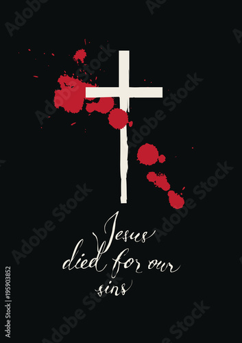 Vector banner with with handwritten inscriptions Jesus died for our sins, crosses and drops of blood