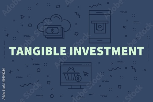 Conceptual business illustration with the words tangible investment