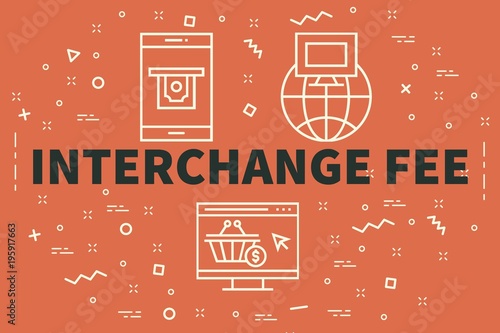 Conceptual business illustration with the words interchange fee