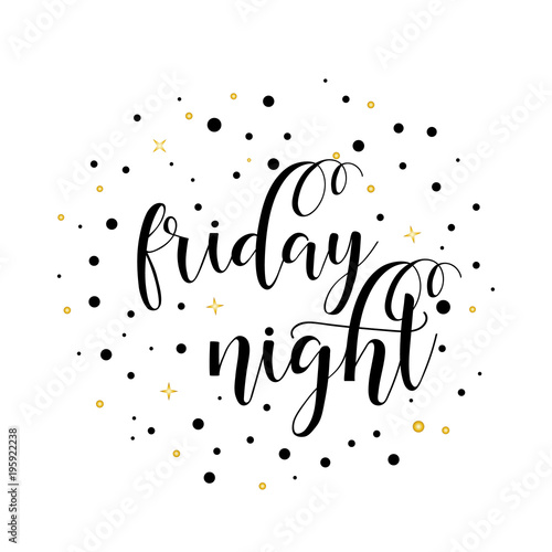 friday night. lettering. calligraphy vector illustration