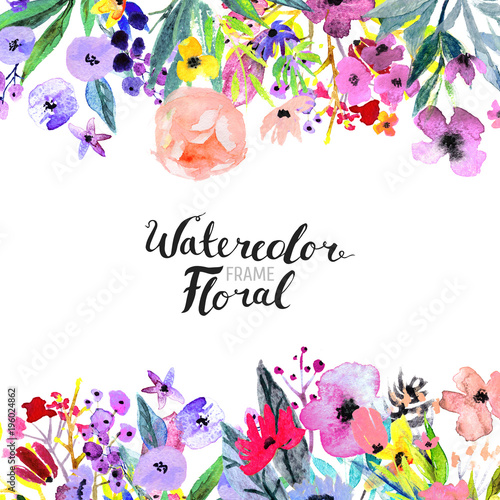 Watercolor Floral Background. Hand painted border of flowers. Good for invitations and greeting cards. Painting isolated on white and brush lettering. Rose, poppy and peony illustration Spring blossom