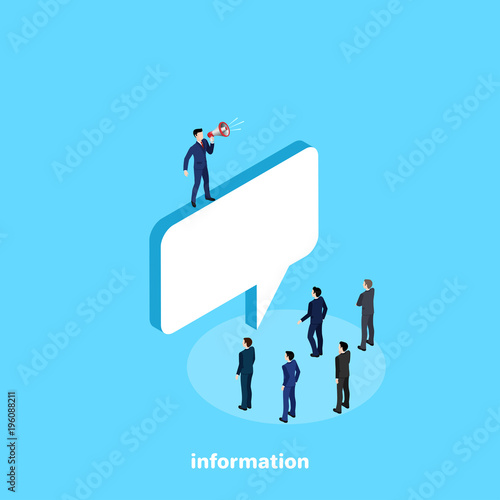 a man in a business suit with a loudspeaker stands on a big message icon and speaks to people, an isometric image