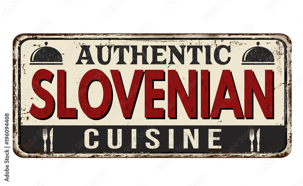 Authentic slovenian cuisine vintage rusty metal sign