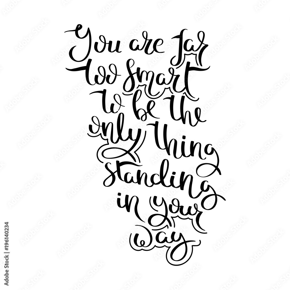 Hand written calligraphy quote motivation for life and happiness. For postcard, poster, prints, cards graphic design. Hand written calligraphy quote motivation for life and happiness. For postcard, poster, prints, cards graphic design.