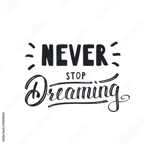 Vector illustration in vintage style with hand written lettering Never stop dreaming. Isolated objects on white background. Design concept for children.
