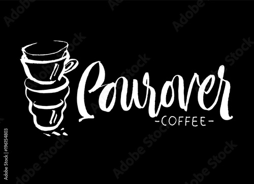 Pourover coffee hand lettering, custom drawn letters. Brush pen calligraphy with vector coffee cup illustration.Logo for coffeshop