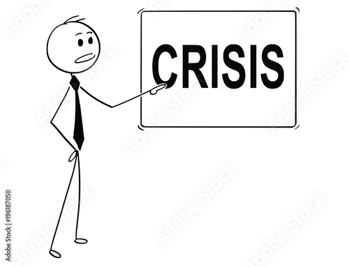 Cartoon stick man drawing conceptual illustration of businessman pointing at sign with crisis text.