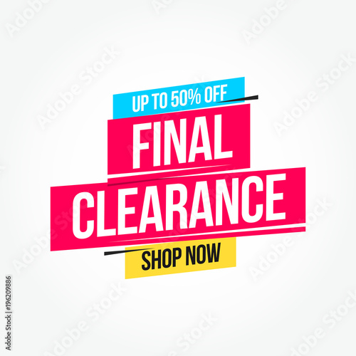 Final Clearance 50% Off Shop Now Advertisement Label photo