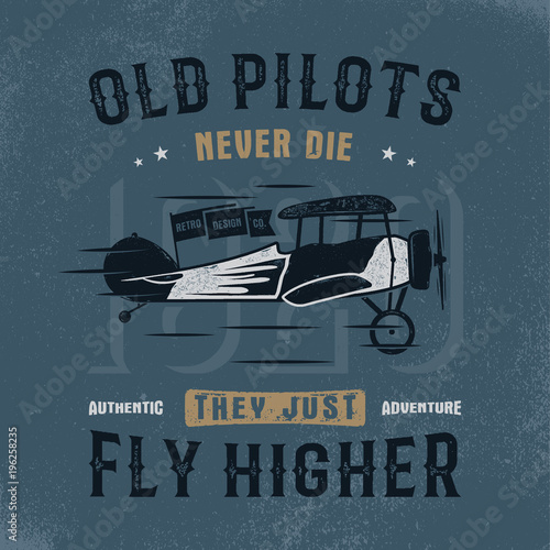Vintage hand drawn tee graphic design. Old pilots quote. Authentic adventure sign. Retro typography poster. apparel, t shirt template. Retro colors airplane. Stock vector illustration, background