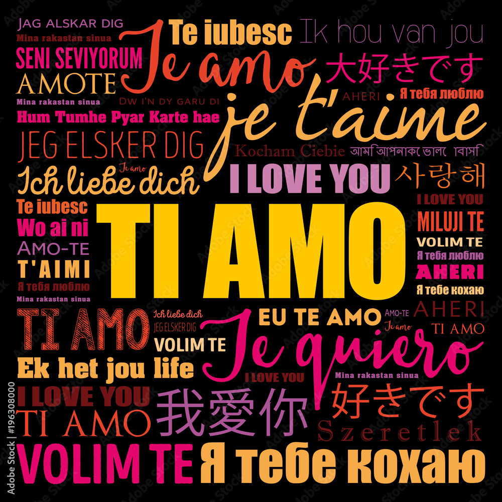 Ti amo (I Love You in Italian) in different languages of the world, word cloud background Stock