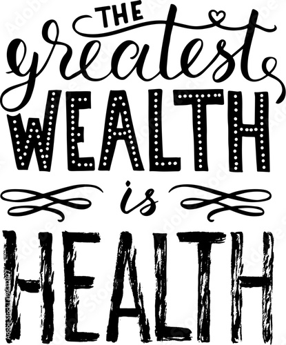 The greatest wealth is health poster with hand drawn lettering, vector illustration. Grundge brush strokes. World health day phrase isolated on white background.