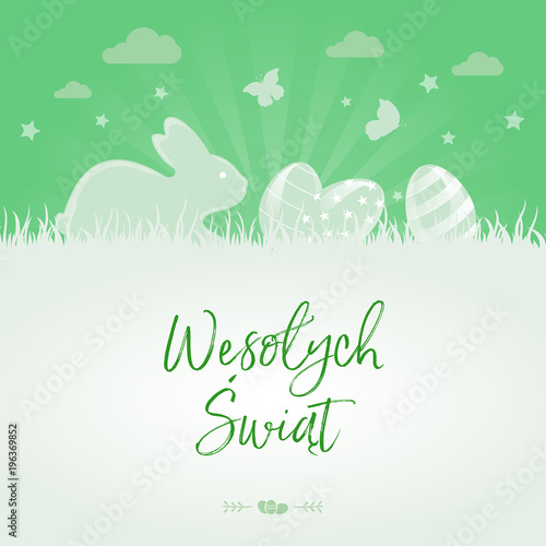 Fototapeta Naklejka Na Ścianę i Meble -  Wesołych Świąt Wielkanocnych po polsku z pisankami, króliczkiem i motylami na zielonym tle