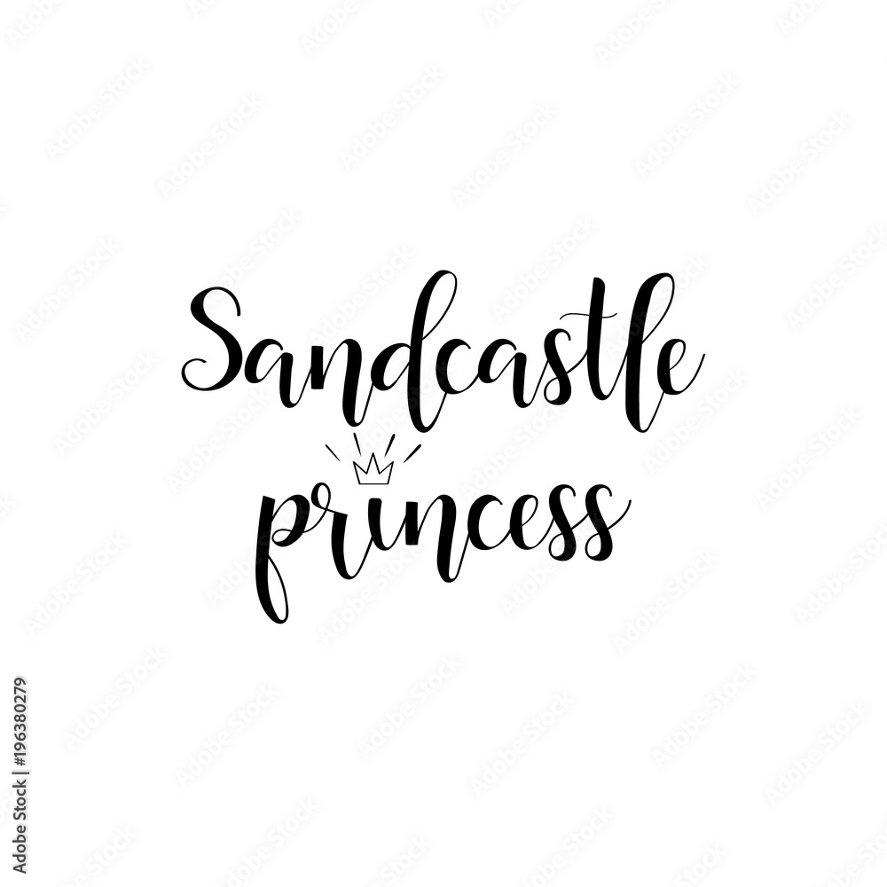 sandcastle princess. lettering. summer phrase