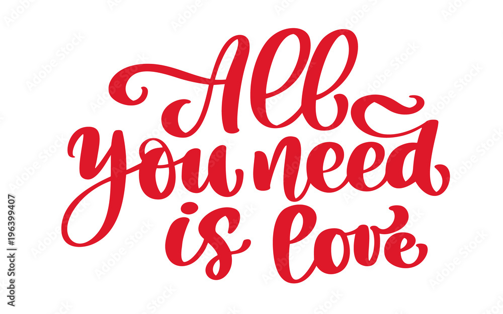 Calligraphic All You Need is Love inscription, greeting card design with stylish red text for Happy Valentines Day celebration. lettering quote. Vector vintage text, lettering phrase