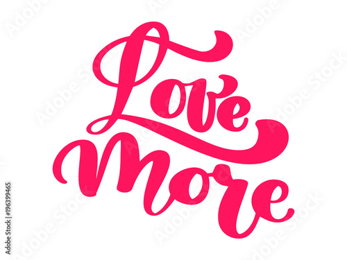 Love more Elegant greeting card design with stylish red text for Happy Valentines Day celebration. lettering quote. Vector vintage text, lettering phrase. Isolated on white background