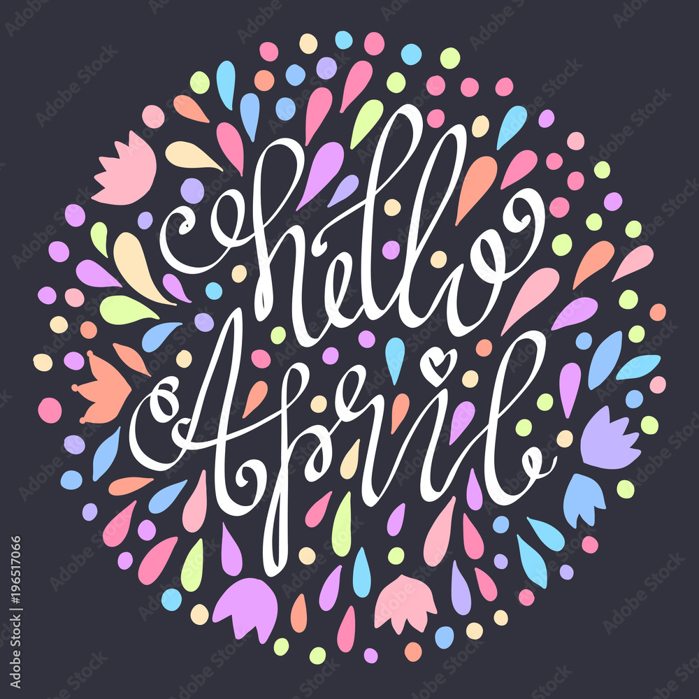 Hello April hand drawn lettering with abstract floral elements. Hello April hand drawn lettering with abstract floral elements.
