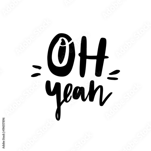 Oh yeah - Vector hand drawn lettering phrase