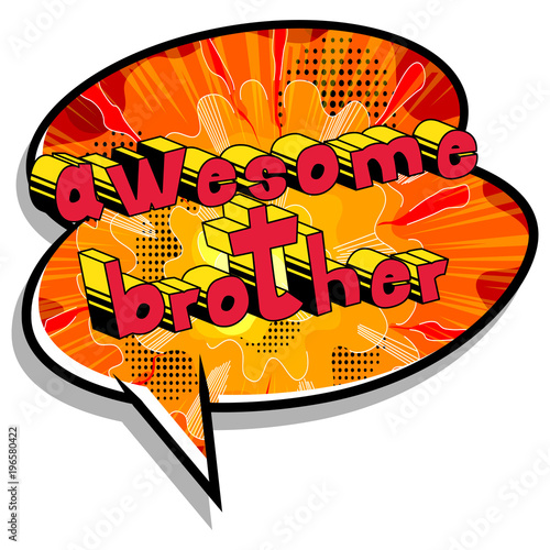 Awesome Brother - Comic book style phrase on abstract background.