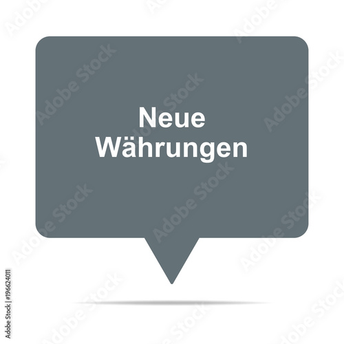 Graue Sprechblase mit Neue Währungen