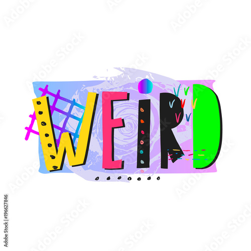 Weird abstract quote lettering. Calligraphy inspiration graphic design typography element. Hand written postcard. Cute simple vector sign grunge style. Textile print feminism