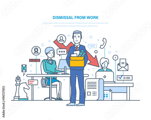 Dismissal from work. Release of workplace, recruiting new staff, management.