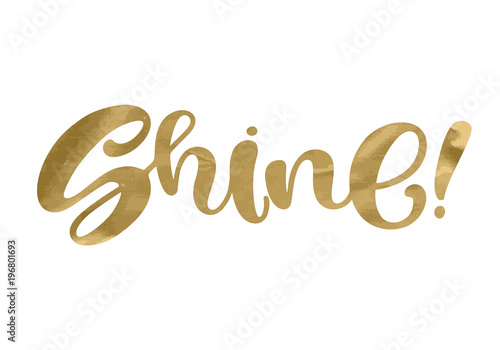 Shine. Inspirational quote phrase. Modern calligraphy lettering with hand drawn word Shine and star with rays. Lettering for web, print and posters. Typography poster design gold effect.Metallic style