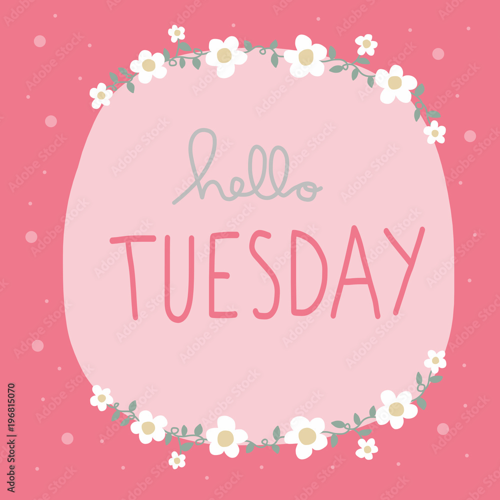 Hello Tuesday word and pink flower wreath vector illustration
