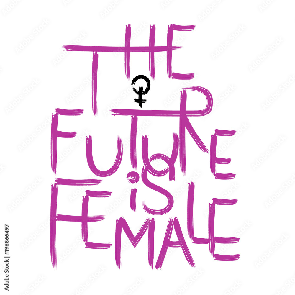 The future is female . Handwritten text .Feminism quote, woman motivational slogan. Feminist saying. Brush lettering. Vector design. The future is female . Handwritten text .Feminism quote, woman motivational slogan. Feminist saying. Brush lettering. Vector design.