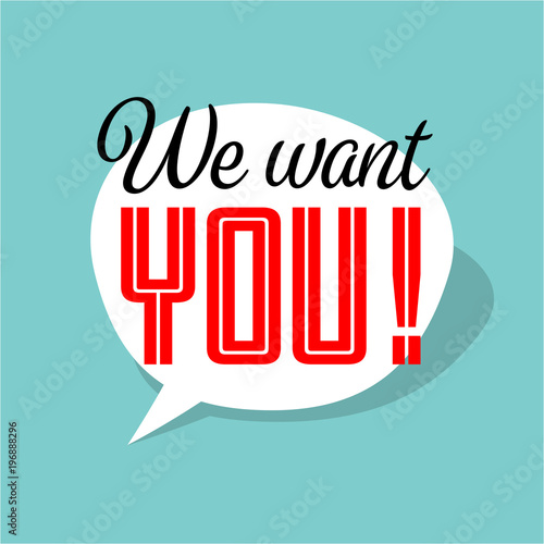 We want you !