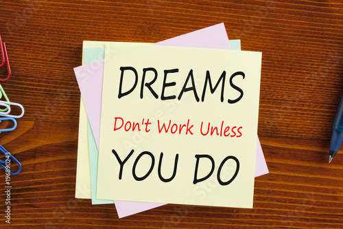Dreams Don't Work Unless You Do Concept