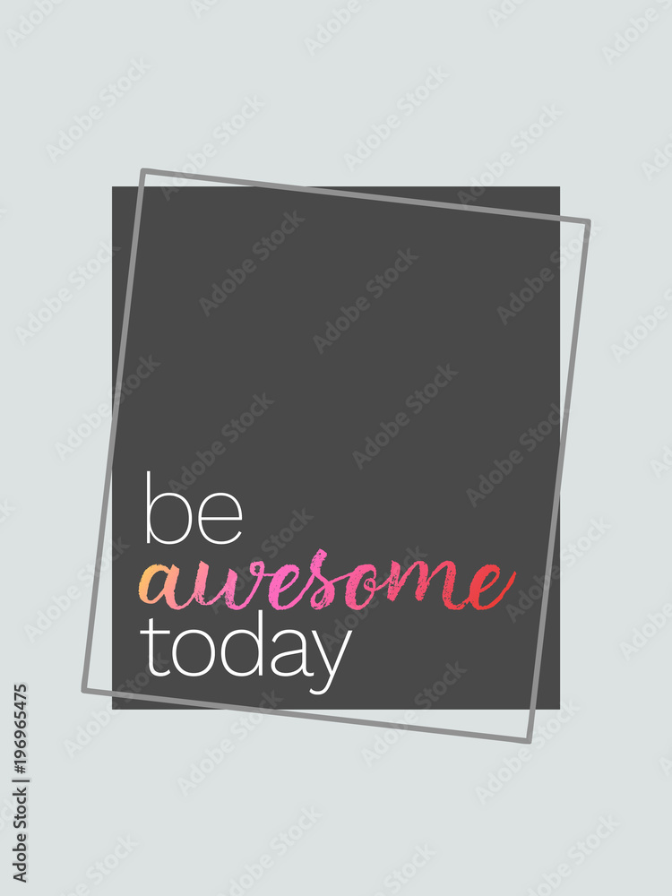 Be Awesome today typography slogan vector design for t shirt printing, embroidery, apparels, Graphic tee and Printed tee Be Awesome today typography slogan vector design for t shirt printing, embroidery, apparels, Graphic tee and Printed tee