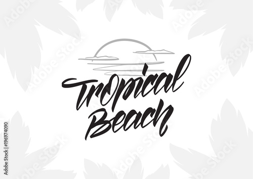 Vector hand drawn lettering composition of Tropical Beach with sea sunset sketch