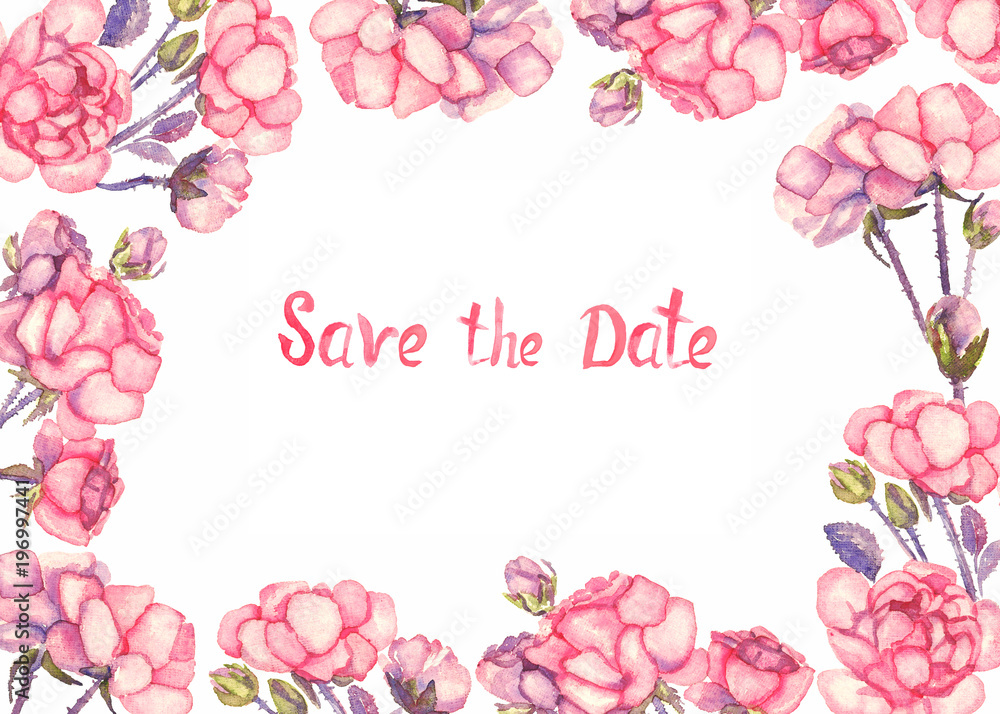 Frame greeting card design of flowers of pink roses, isolated Save the Date inscription, hand painted watercolor illustration