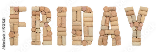 Friday made of wine corks Isolated on white background