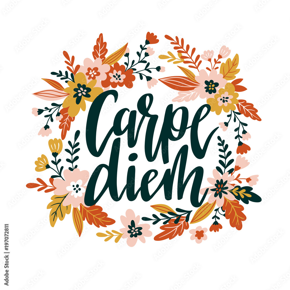 Carpe diem hand written lettering positive quote inspirational latin phrase in the floral wreath. Positive poster, home decoration, greeting card, calligraphy vector illustration.