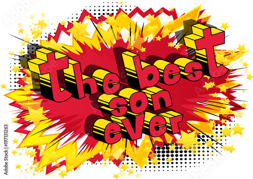 The Best Son Ever - Comic book style phrase on abstract background.