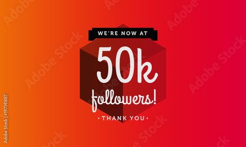 We're Now At 50K Followers Thank You