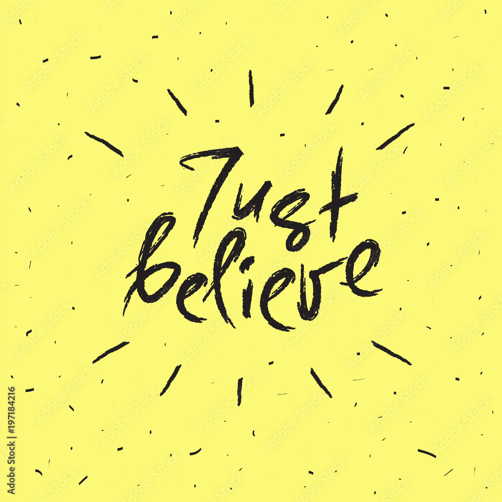 Just believe handwritten motivational quote. Print for inspiring