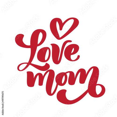 I love mom. Handwritten lettering text for greeting card for mother day. Isolated on white vector illustration