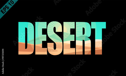 Desert, isolated word with desert landscape, sun, sky and sand inside the word.