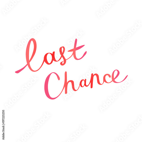  Gradient watercolor effect lettering "last chance" 