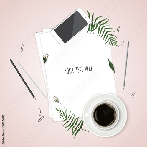 Paper, pencil, phone and coffee on the table. Top view desktop. Vector template for your design