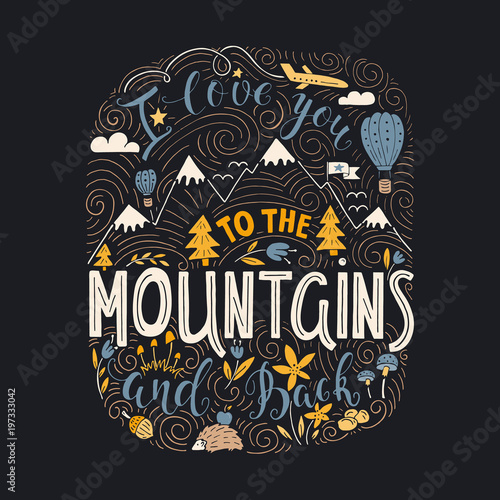 I love you to the Mountains and back.