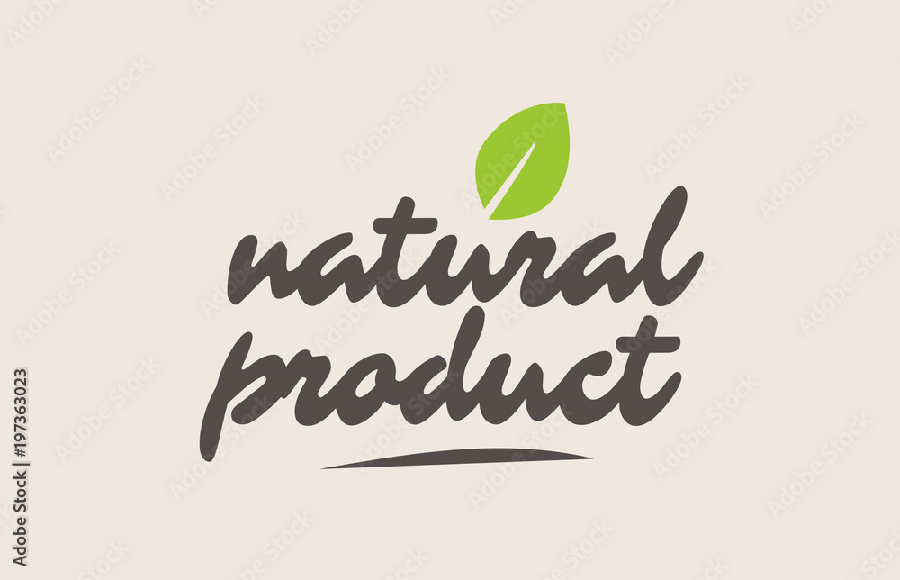 natural product word or text with green leaf. Handwritten lettering