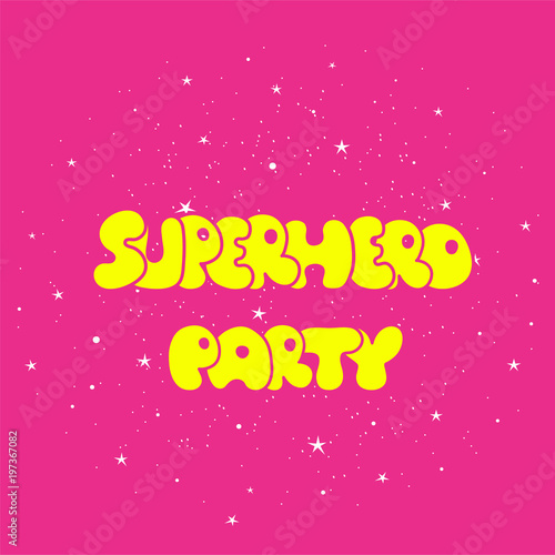 Superhero party typography, t-shirt graphic, vector.