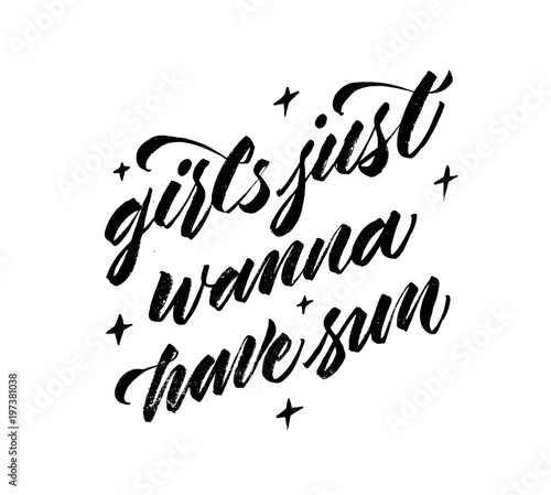 Girls just wanna have sun - Summer holidays and vacation lettering. Handwritten modern brush calligraphy.