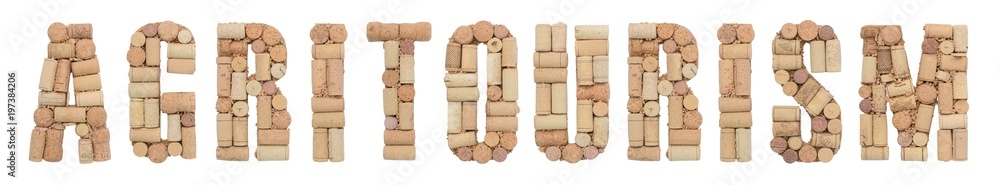 Word Agritourism made of wine corks Isolated on white background