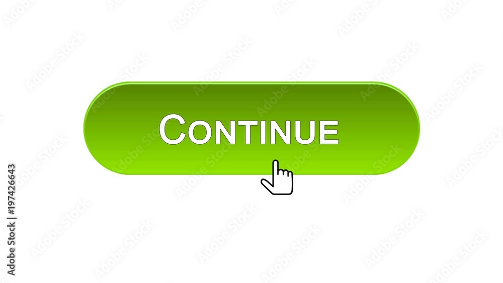 Continue web interface button clicked mouse cursor, green color, registration Continue web interface button clicked mouse cursor, green color, registration