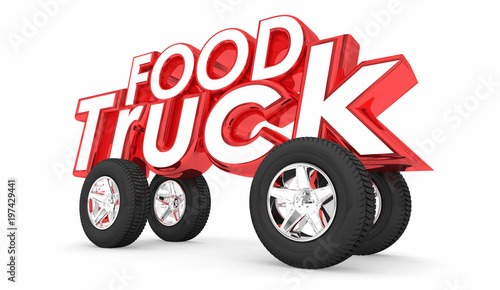 Food Truck Words Wheels Buy Meals On the Go 3d Illustration